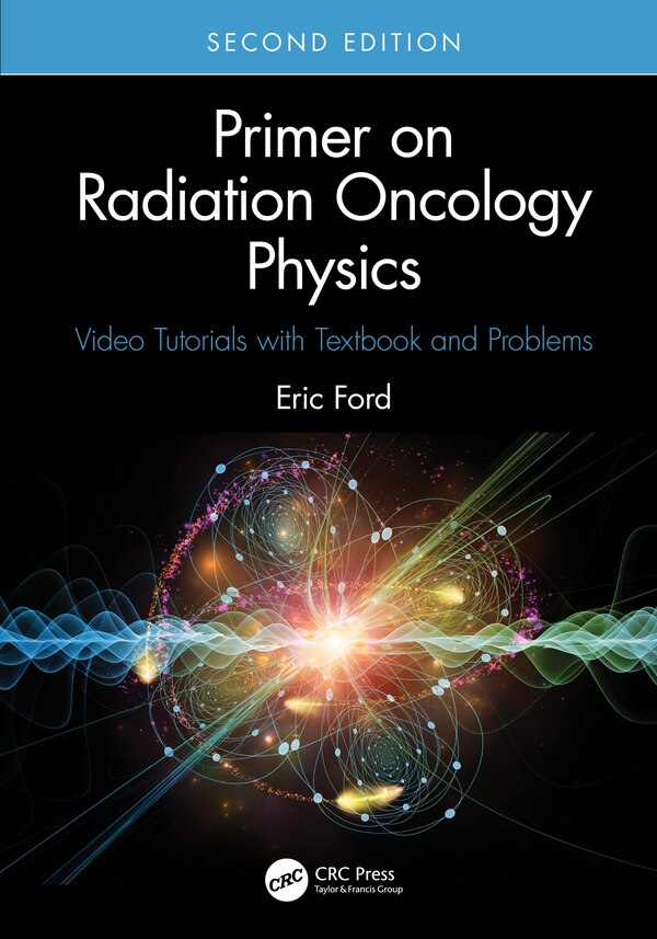Primer on Radiation Oncology Physics by Eric Ford, Paperback | Indigo Chapters
