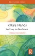 Rilke's Hands by Harold Schweizer, Paperback | Indigo Chapters