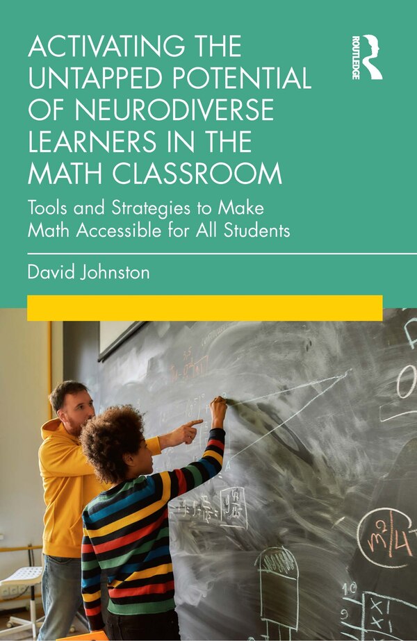 Activating the Untapped Potential of Neurodiverse Learners in the Math Classroom by David Johnston, Paperback | Indigo Chapters