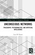 Unconscious Networks by Luca M. Possati, Hardcover | Indigo Chapters