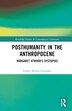 Posthumanity in the Anthropocene by Esther Muñoz-Gonz, Hardcover | Indigo Chapters