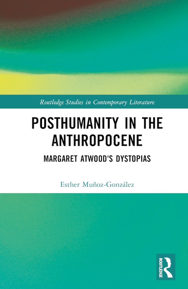 Posthumanity in the Anthropocene by Esther Muñoz-Gonz, Hardcover | Indigo Chapters