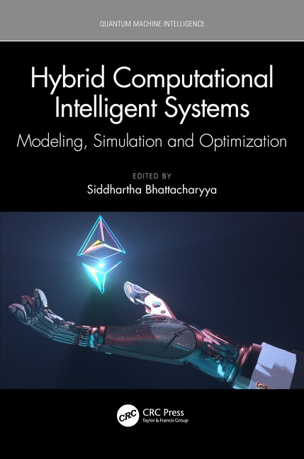 Hybrid Computational Intelligent Systems by Siddhartha Bhattacharyya, Hardcover | Indigo Chapters