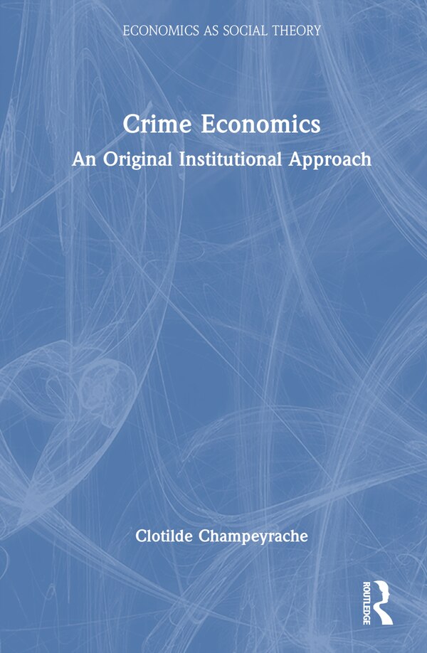 Crime Economics by Clotilde Champeyrache, Hardcover | Indigo Chapters