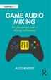 Game Audio Mixing by Alex Riviere, Paperback | Indigo Chapters