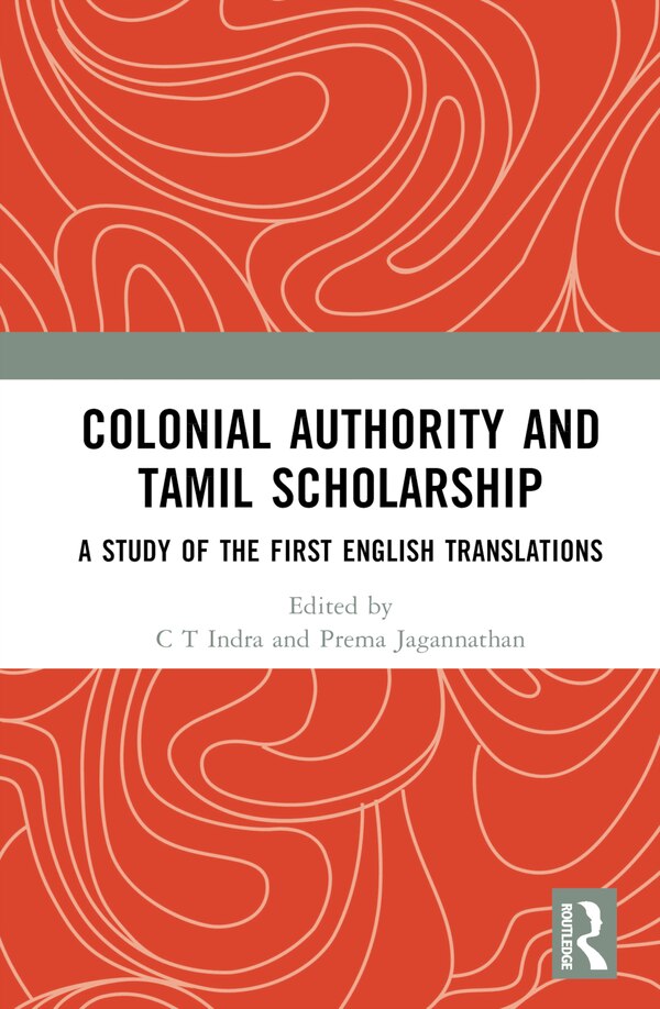 Colonial Authority and Tamia Scholarship by C T Indra, Hardcover | Indigo Chapters