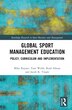 Global Sport Management Education by Mike Rayner, Hardcover | Indigo Chapters