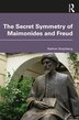 The Secret Symmetry of Maimonides and Freud by Nathan Szajnberg, Paperback | Indigo Chapters