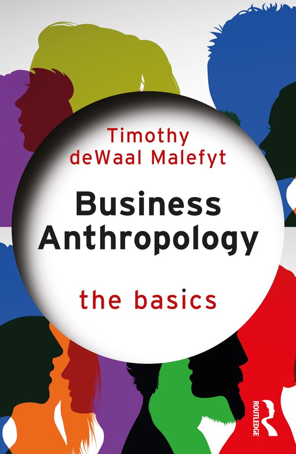 Business Anthropology by Timothy De Waal Malefyt, Paperback | Indigo Chapters