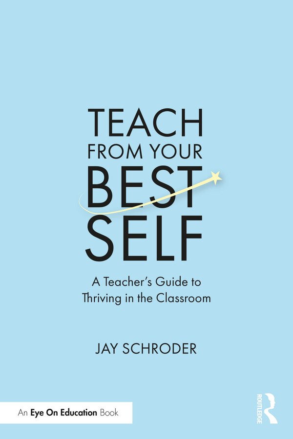 Teach from Your Best Self by Jay Schroder, Paperback | Indigo Chapters