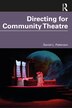 Directing for Community Theatre by Daniel L. Patterson, Paperback | Indigo Chapters