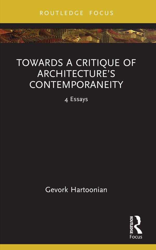 Towards a Critique of Architecture's Contemporaneity by Gevork Hartoonian, Paperback | Indigo Chapters
