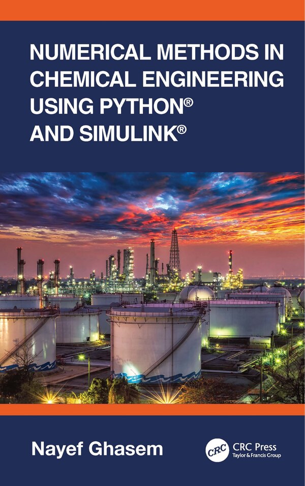 Numerical Methods in Chemical Engineering Using Python and Simulink by Nayef Ghasem, Hardcover | Indigo Chapters