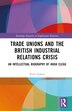 Trade Unions and the British Industrial Relations Crisis by Peter Ackers, Hardcover | Indigo Chapters