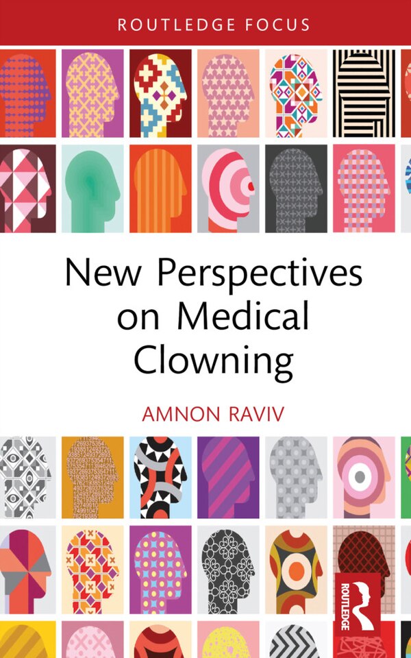 New Perspectives on Medical Clowning by Amnon Raviv, Hardcover | Indigo Chapters