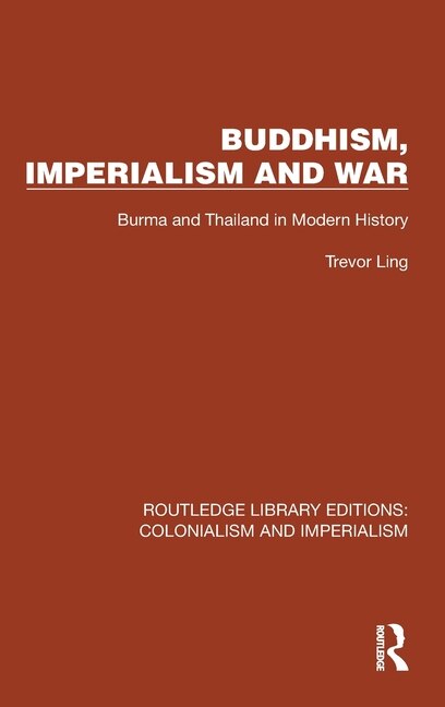 Buddhism Imperialism and War by Trevor Ling, Hardcover | Indigo Chapters