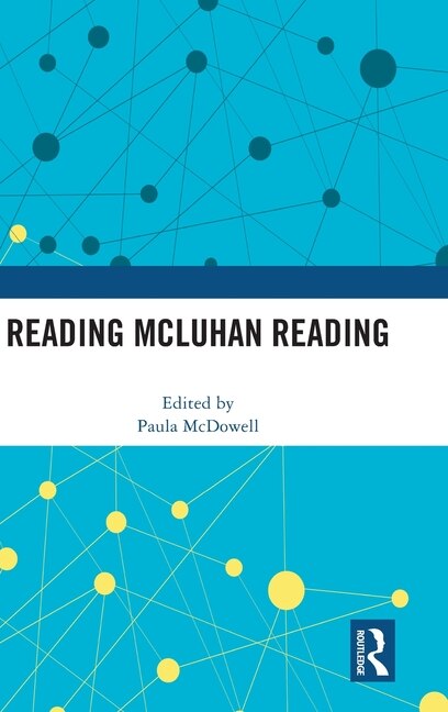 Reading McLuhan Reading by Paula McDowell, Hardcover | Indigo Chapters