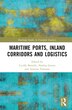 Maritime Ports Supply Chains and Logistics Corridors by Cyrille Bertelle, Hardcover | Indigo Chapters