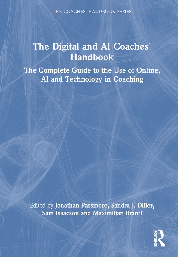 The Digital and AI Coaches' Handbook by Jonathan Passmore, Hardcover | Indigo Chapters