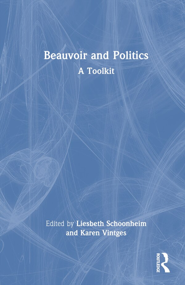 Beauvoir and Politics by Liesbeth Schoonheim, Hardcover | Indigo Chapters