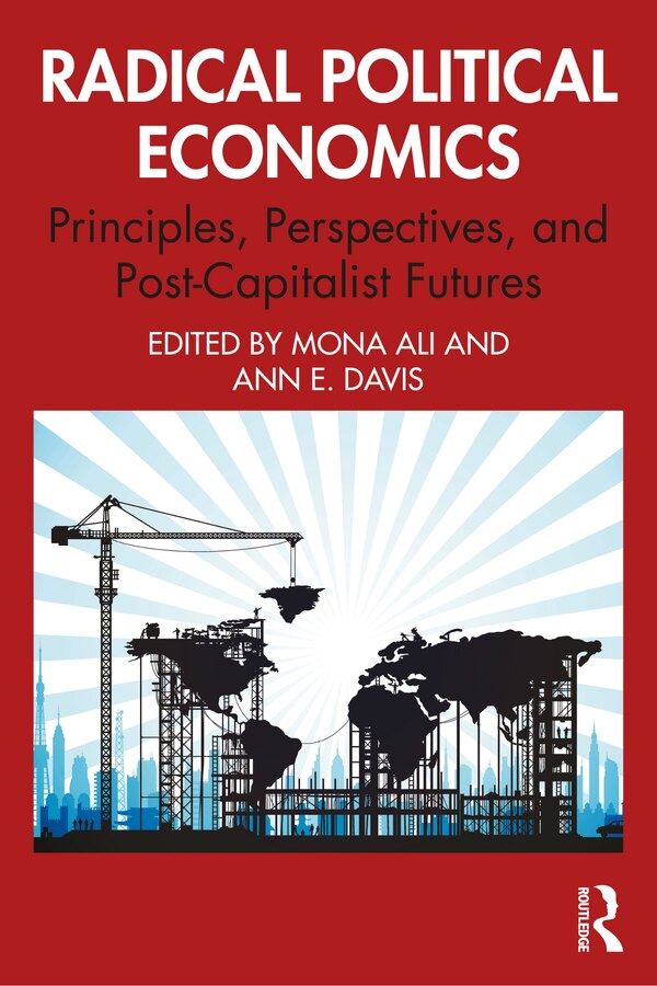 Radical Political Economics by Mona Ali, Paperback | Indigo Chapters
