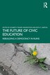 The Future of Civic Education by Elizabeth Yeager Washington, Paperback | Indigo Chapters