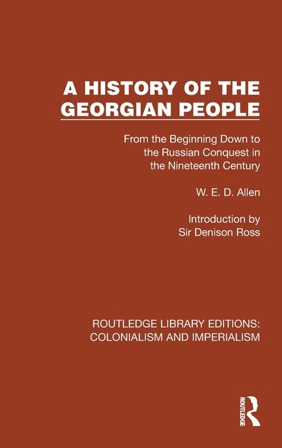 A History of the Georgian People by W.e.d. Allen, Hardcover | Indigo Chapters