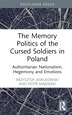 The Memory Politics of the Cursed Soldiers in Poland by Krzysztof Jaskuåowski, Hardcover | Indigo Chapters