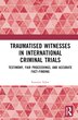 Traumatised Witnesses in International Criminal Trials by Suzanne Schot, Hardcover | Indigo Chapters