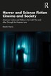 Horror and Science Fiction Cinema and Society by Martin Harris, Paperback | Indigo Chapters