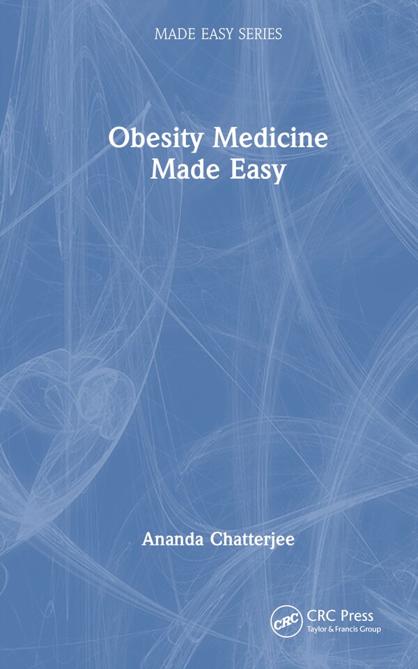 Obesity Medicine Made Easy by Ananda Chatterjee, Hardcover | Indigo Chapters