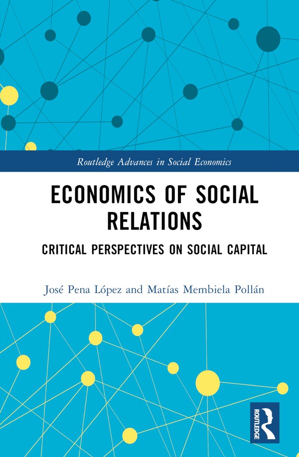 Economics of Social Relations by Atilano Pena-López, Hardcover | Indigo Chapters