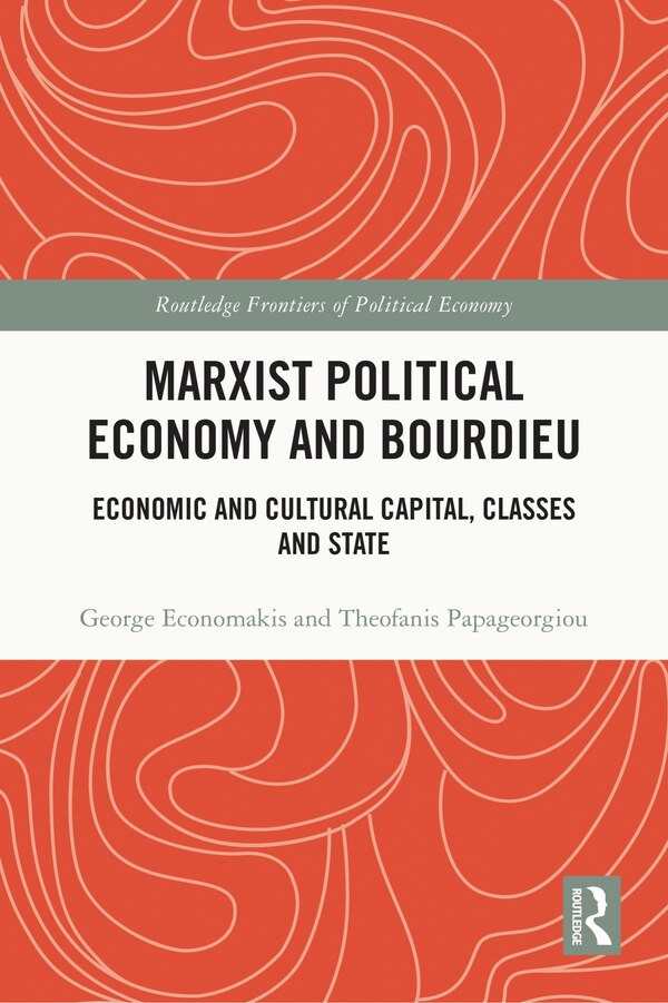 Marxist Political Economy and Bourdieu by George Economakis, Paperback | Indigo Chapters