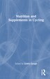 Nutrition and Supplements in Cycling by Lewis A. Gough, Hardcover | Indigo Chapters