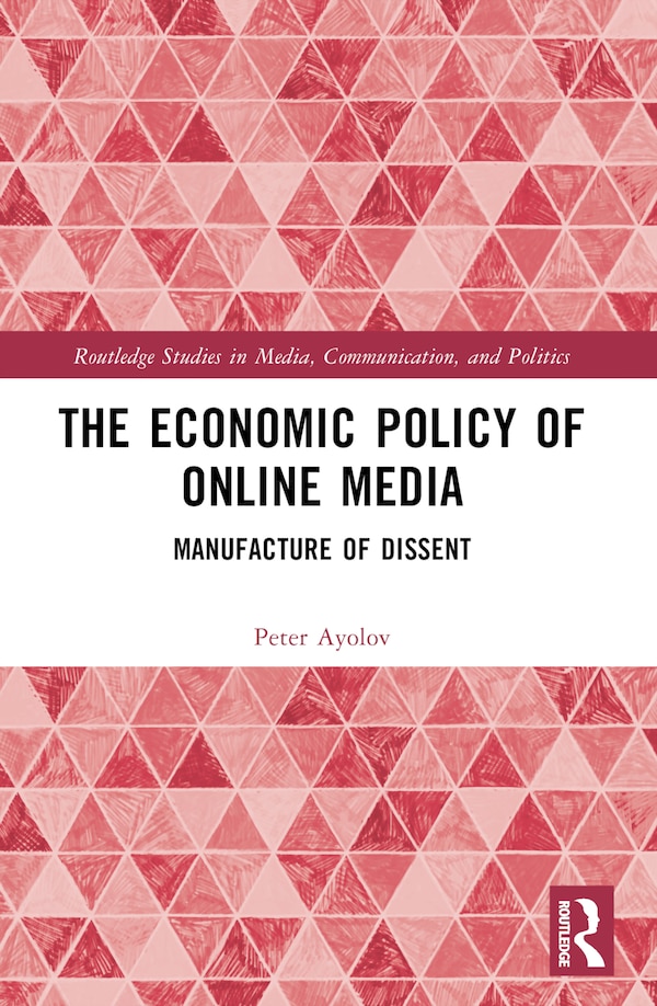 The Economic Policy of Online Media by Peter Ayolov, Paperback | Indigo Chapters