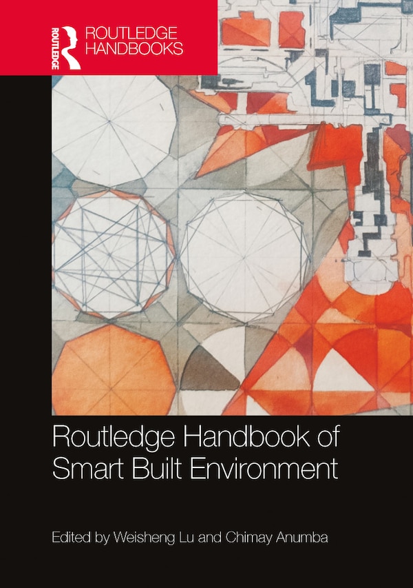 Routledge Handbook of Smart Built Environment by Weisheng Lu, Hardcover | Indigo Chapters