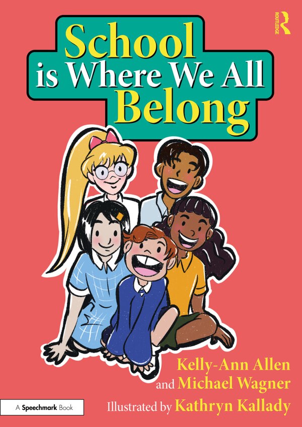 School is Where We All Belong by Kelly-ann Allen, Paperback | Indigo Chapters