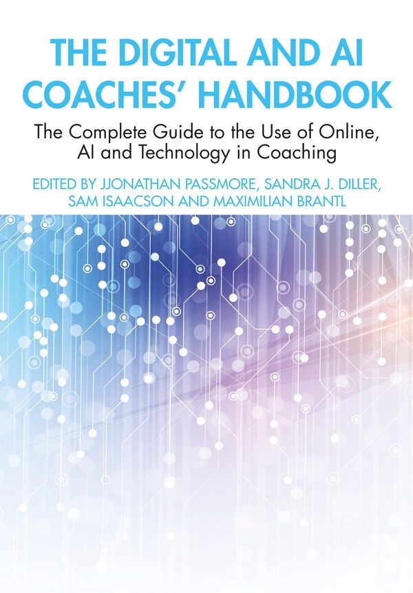 The Digital and AI Coaches' Handbook by Jonathan Passmore, Paperback | Indigo Chapters