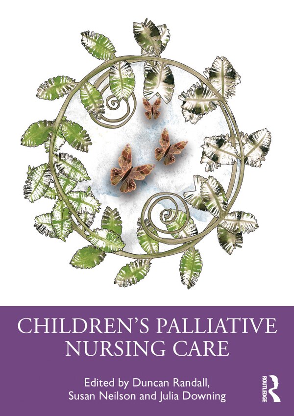 Children's Palliative Nursing Care by Duncan Randall, Paperback | Indigo Chapters
