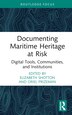 Documenting Maritime Heritage at Risk by Elizabeth Shotton, Hardcover | Indigo Chapters