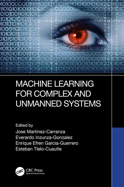 Machine Learning for Complex and Unmanned Systems by Esteban Tlelo-Cuautle, Hardcover | Indigo Chapters