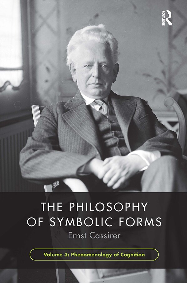 The Philosophy of Symbolic Forms Volume 3 by Ernst Cassirer, Paperback | Indigo Chapters