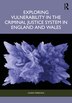 Exploring Vulnerability in the Criminal Justice System in England and Wales by Laura Farrugia, Paperback | Indigo Chapters