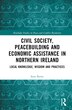 Civil Society Peacebuilding and Economic Assistance in Northern Ireland by Sean Byrne, Hardcover | Indigo Chapters