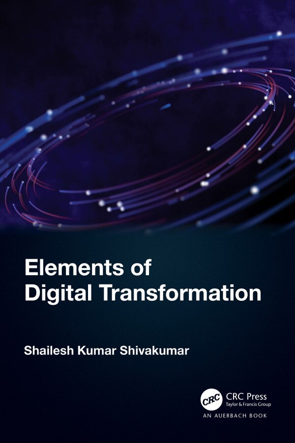 Elements of Digital Transformation by Shailesh Kumar Shivakumar, Paperback | Indigo Chapters