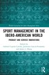 Sport Management in the Ibero-American World by Gabriel Cepeda Carri, Paperback | Indigo Chapters