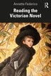 Reading the Victorian Novel by Annette Federico, Paperback | Indigo Chapters
