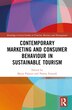 Contemporary Marketing and Consumer Behaviour in Sustainable Tourism by Maria Palazzo, Hardcover | Indigo Chapters