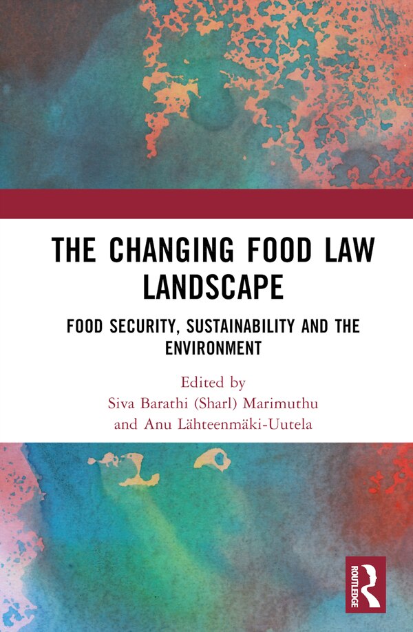 The Changing Food Law Landscape by Siva Barathi (Sharl) Marimuthu, Hardcover | Indigo Chapters