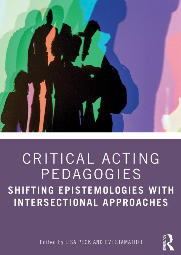 Critical Acting Pedagogy by Lisa Peck, Paperback | Indigo Chapters